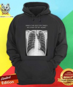 Hot When The Doctor Takes An Xray Of My Heart German Hoodie