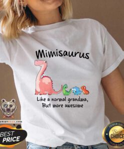 Lovely Dino Saurus Mimisaurus Like A Normal Grandma But More Awesome V-neck