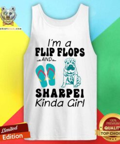 Lovely I Am A Flip Flops And Sharpei Kinda Girl Tank Top