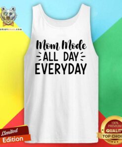 Lovely Mom Mode All Day Every Day Tank Top