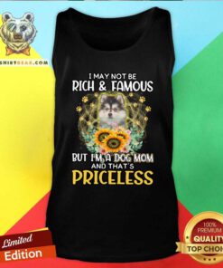 Lovely Pomsky I May Not Be Rich And Famous Dog Mom Priceless Tank Top