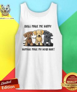 Nice Dogs Make Me Happy Humans Make My Head Hurt Dog Lover Tank Top