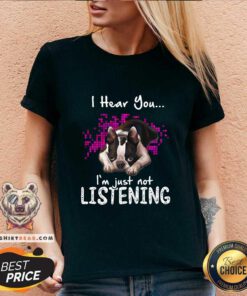 Nice I Hear You I Am Just Not Listening Boston Terrier V-neck