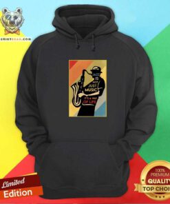 Nice Jazz Is Not Just Music It's A Way Of Life Hoodie