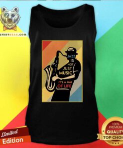 Nice Jazz Is Not Just Music It's A Way Of Life Tank Top