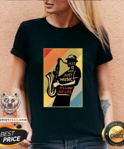 Nice Jazz Is Not Just Music It's A Way Of Life V-neck