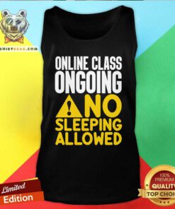 Nice Online Class Ongoing No Sleeping Allowed Tank Top