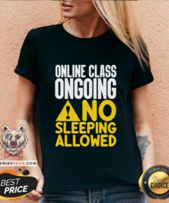 Nice Online Class Ongoing No Sleeping Allowed V-neck