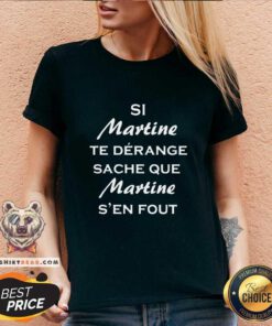 Nice Si Martine Te Derange Sache Que Martine V-neck