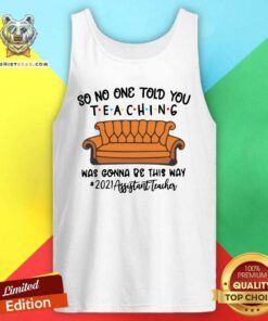 Nice Teaching Was Gonna Be This Way 2021 Assistant Teacher Sofa Tank Top