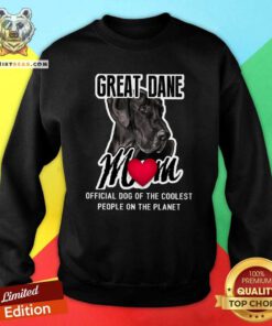 Official Great Dane Mom Coolest People On The Planet Sweatshirt