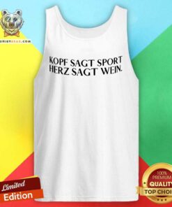 Original Kopf Sagt Sport Herz Sagt Wein Tank Top