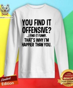 Original You Find It Offensive Sweatshirt