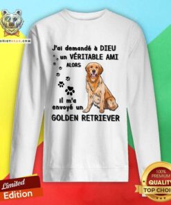 Premium Jai Demande A Dieu Golden Retriever Sweatshirt