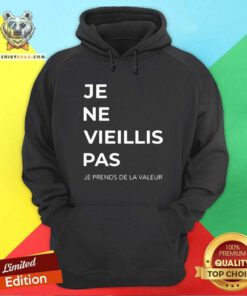 Premium Je Ne Vieillis Pas Hoodie