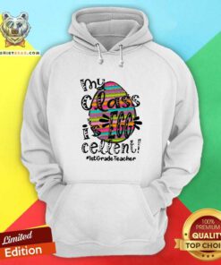 Premium My Class Is Egg Cellent 1st Grade Teacher Hoodie