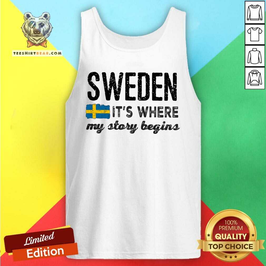 Premium Sweden It Is Where My Story Begins Tank Top Premium Sweden It Is Where My Story Begins Tank Top