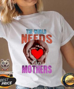 Premium The World Needs Our Mothers V-neck