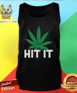Premium Weed Hit It Tank Top