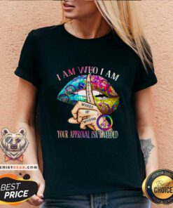 Pretty Lips Hippie I Am Who I Am Your Approval Is Not Needed V-neck