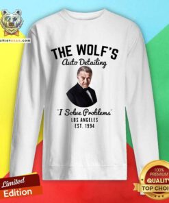 Pretty The Wolf Is Auto Detailing I Solve Problem Los Angeles Est 1994 ShirtPretty The Wolf Is Auto Detailing I Solve Problem Los Angeles Est 1994 Sweatshirt