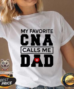 Top Nurse Kate And Dad My Favorite CNA Calls Me Dad V-neck