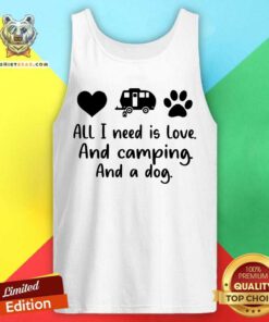 All I Need Is Love And Camping And A Dog Tank Top