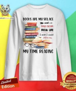 Books Are My Solace My Time Reading Sweatshirt