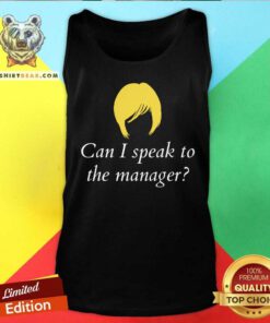 Can I Speak To The Manager Tank Top