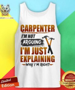 Carpenter I Am Not Arguing I Am Just Explaining Tank Top