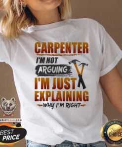 Carpenter I Am Not Arguing I Am Just Explaining V-neck