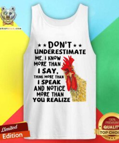 Chicken I Say I Speak And Notice More Than You Relize Tank Top