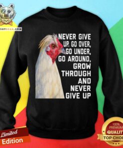 Chicken Never Give Up Sweatshirt