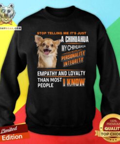 Chihuahua Personality Integrity Empathy And Loyalty Sweatshirt