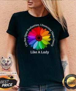 Color Flower Like A Lady Enunciate Them Clearly V-neck
