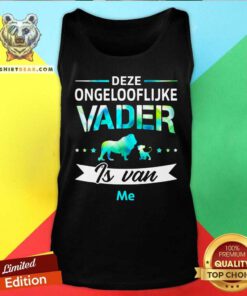 Deze Ongelooflijke Vader Is Van Lion Tank Top
