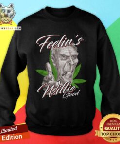 Feelin Willie Good Clint Eastwood Sweatshirt