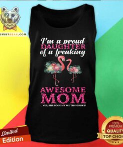 Flamingo I Am A Proud Daughter Of A Freaking Mom Tank Top