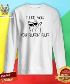 Fluff You Cat Sweatshirt
