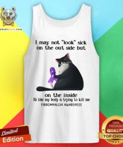 Funny I May Not Look Sick On The Outside Cat Tank Top