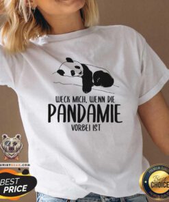 Good Weck Mich Wenn Die Pandemie Vorbei Ist Panda V-neck