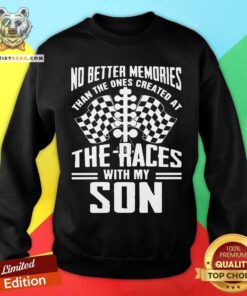 Grateful The Ones Created At The Races With My Son Sweatshirt
