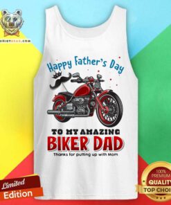 Happy Fathers Day To My Amazing Biker Dad Moto Tank Top
