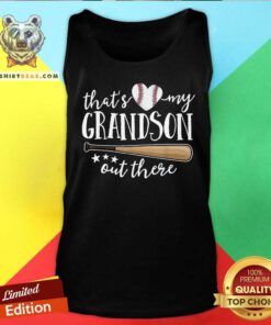Hot Baseball That Is Love My Grandson Out There Tank Top