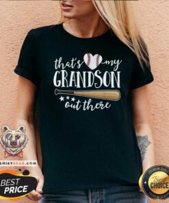 Hot Baseball That Is Love My Grandson Out There V-neck