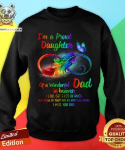 I Am A Proud Daughter Of A Wonderful Dad In Heaven Sweatshirt