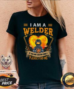 I Am A Welder If You Are Sad Or Lonely Please Find Me V-neck