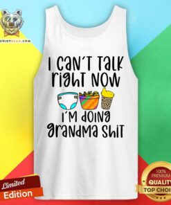 I Can Not Talk Right Now I Am Doing Grandma Tank Top