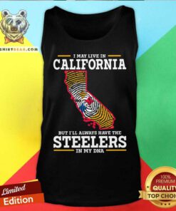 I May Live In California But Have Steelers In My DNA Tank Top