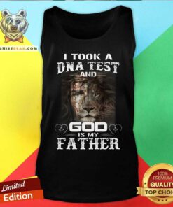 I Took A DNA Test And God Is My Father Lion Tank Top